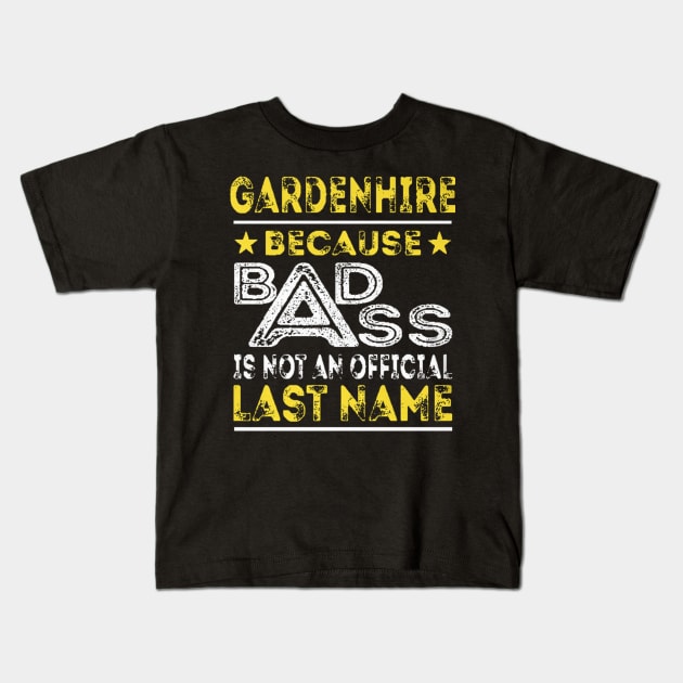 GARDENHIRE - Badass Name Shirts Kids T-Shirt by Danielss